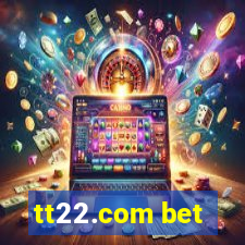 tt22.com bet